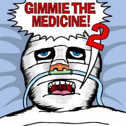 Compilations : Gimmie the Medicine! 2